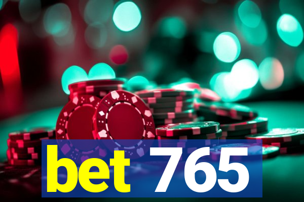 bet 765